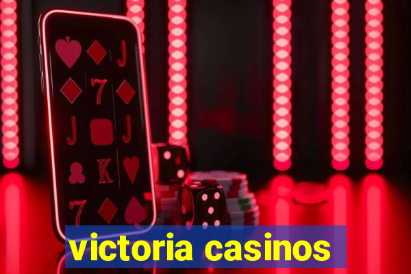 victoria casinos